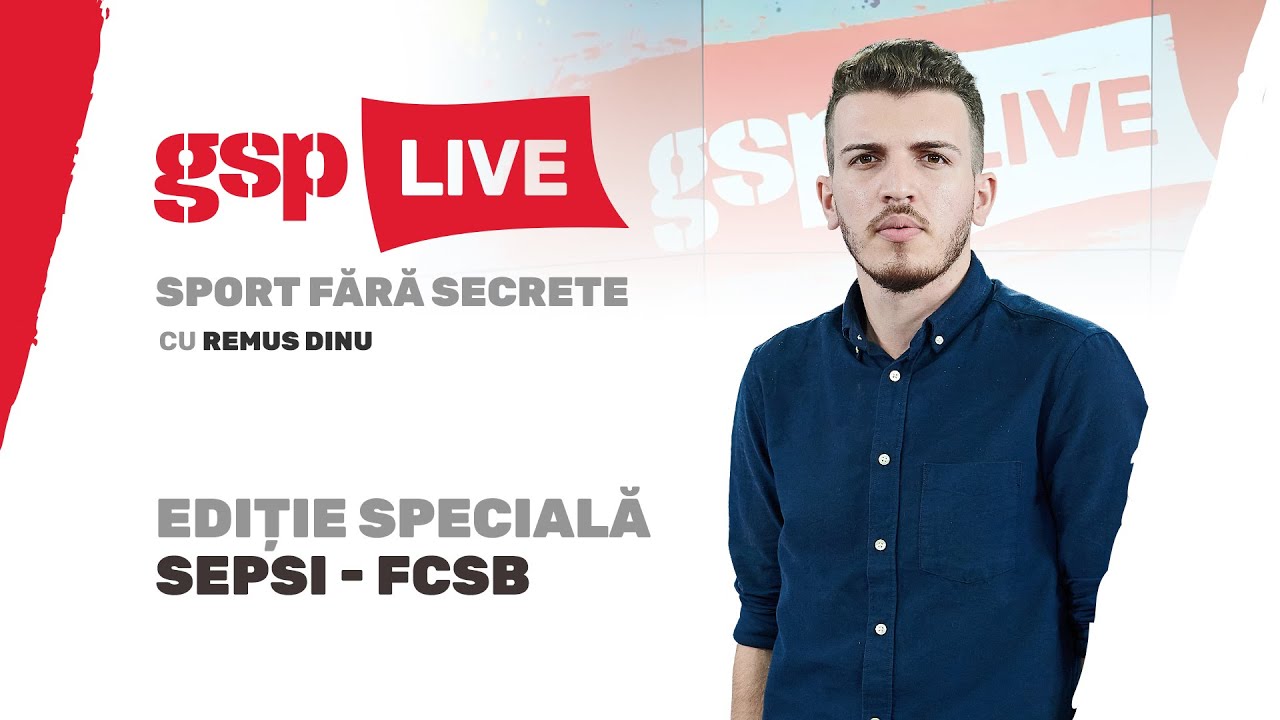 GSP LIVE, ediție specială Sepsi - FCSB » Analizăm prima ...