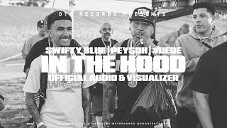 Swifty Blue, MoneySign Suede, Peysoh  “In The Hood“ (Official Visualizer)
