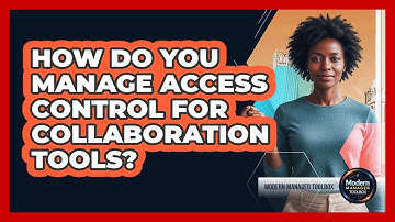 How Do You Manage Access Control For Collaboration Tools?