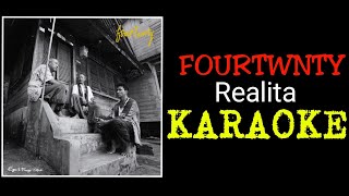 Fourtwnty - Realita (karaoke)