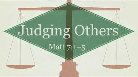 Judging Others: Matt 7:1-5