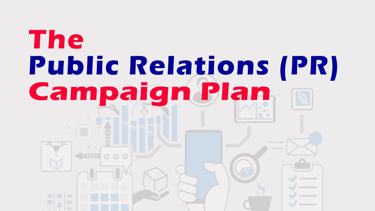 ความ หมาย ของ pr  New Update  The Public Relations (PR) Campaign Plan