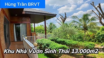 Khu Nhà Vườn 13000m2 Gần Hồ | Hùng Trần BRVT