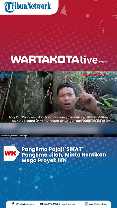 Panglima Pajaji 'SIKAT' Panglima Jilah, Minta Hentikan Mega Proyek IKN