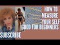 How to measure your selfgood for beginners