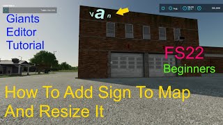 Giants Editor Tutorial | How To Add A Sign To Map And Resize It | For Beginners Farming Simulator 22