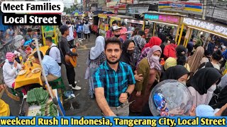 Meet Indonesian Families in Tangerang City Local Street Weekend Rush || Bazar In Indonesia