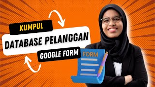 Cara Kumpul Database & Menerima Maklumbalas Pelanggan | Tutorial Menggunakan Google Form