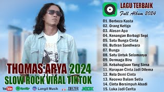 Thomas Arya Full Album Terbaik \u0026 Terpopuler - Lagu Slow Rock Enak Didengar Saat Kerja \u0026 Bikin Baper