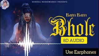 Bam Bam Bhole (8D AUDIO) Hansraj Raghuwanshi 8D Latest Song 2024 | Bam Bam Bhole ♥️
