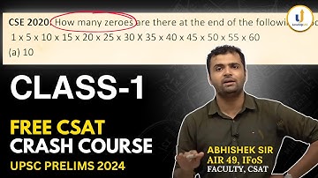 🔴Class 1: CSAT Crash Course for UPSC Prelims 2024 | Abhishek sir, UPSC AIR 49 IFoS | Marathon series