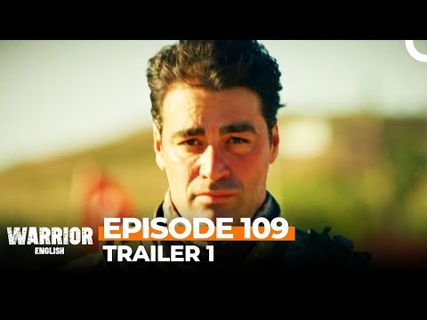 Warrior Turkish Drama (Savaşçı) Episode 109 Trailer 1 (FINAL)