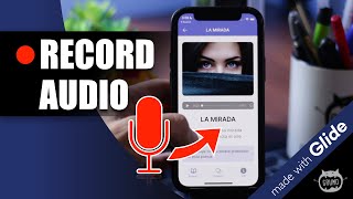 Audio Recording in Glide | Portfolio App (for Mom)