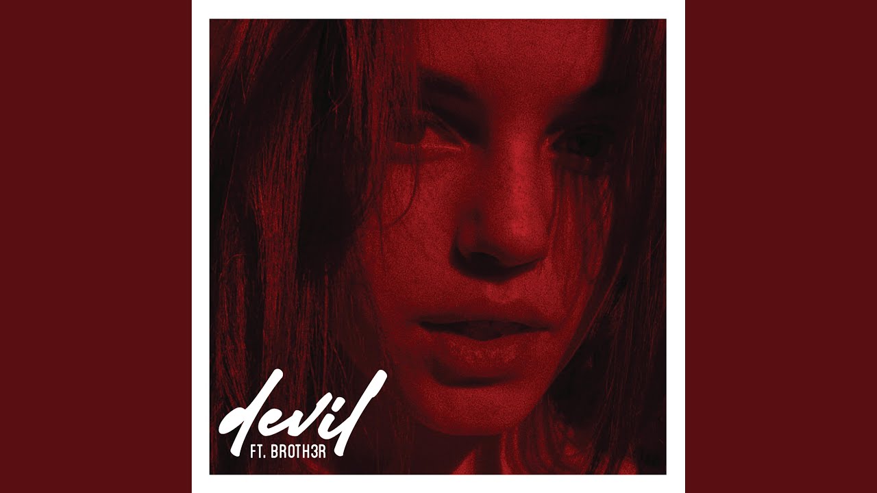 Watch Devil (feat. Broth3r) on YouTube Watch Devil (feat. Broth3r) on YouTube