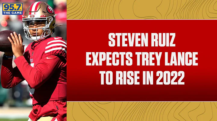 Steven Ruiz expects Trey Lance to RISE in 2022 NFL...