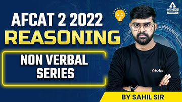 AFCAT 2 2022 | AFCAT Reasoning Classes | Non Verbal Series | By Sahil Tiwari