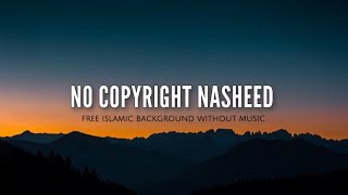 No Copyright Nasheed | Free Islamic Background Without Music | Copyright Free Nasheed