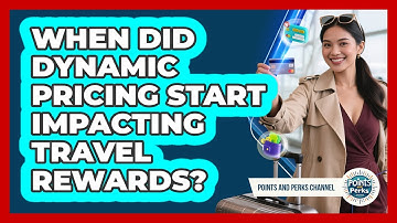 When Did Dynamic Pricing Start Impacting Travel Rewards? - Points and Perks Channel