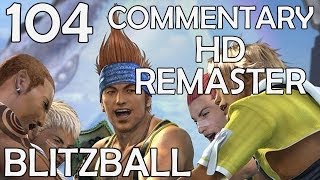 Exclusive Final Fantasy X HD Remaster - 100% Commentary Walkthrough - Part 104 - Al Bhed Psyches Rematch Information