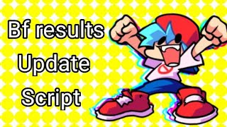 FNF Script BF results update Optimized Android/Pc Download