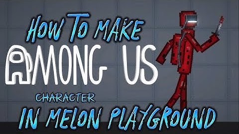 How To Make Among Us 🔪Character in Melon Playground 🤔