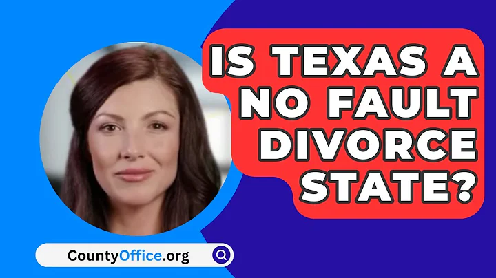 Is Texas A No Fault Divorce State? - CountyOffice.org