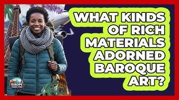 What Kinds of Rich Materials Adorned Baroque Art?