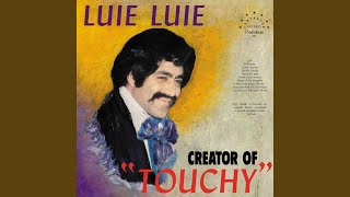 Video thumbnail of "Luie Luie - El Touchy"