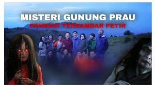 🔴 MENGUAK MISTIS GUNUNG PRAU , PENDAKI TERSAMBAR PETIR ⚡️