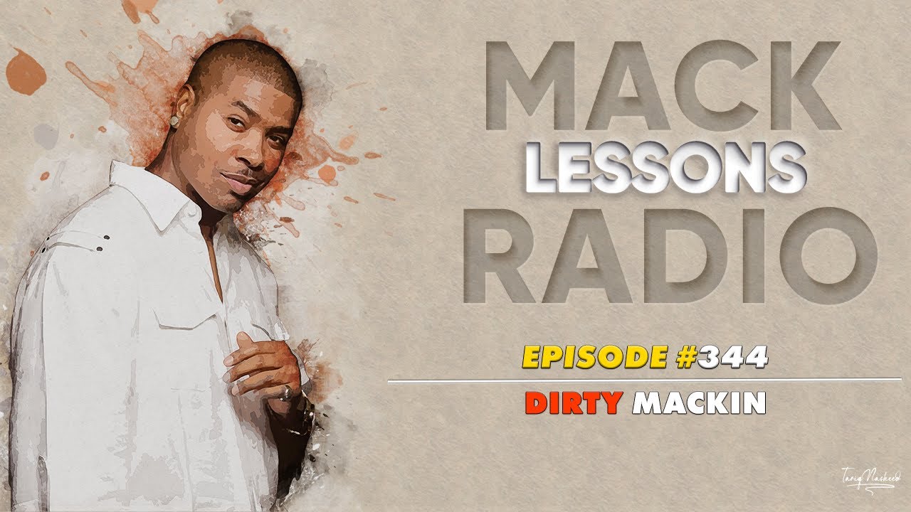 Mack Lessons EP# 344 Dirty Mackin