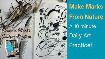 Intuitive Art Journaling -  Marks From Nature!