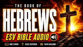 The Book of Hebrews | ESV Audio Bible | William Augusto | Christ & Beyond 