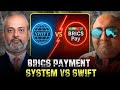 BRICS Payment System Vs SWIFT | Challenge to US Hegemony | Navroop Singh | DEF Talks For Bharat
