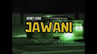 JAWANI| HONEY KING | ( PROD. BY UMAR POPPY MUSIC ) | OFFICAL AUDIO 2026