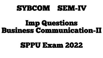 Imp Questions || SYBCOM SEM-IV || Business Communication-II || SPPU Exam 2022 || 2019 Pattern ||