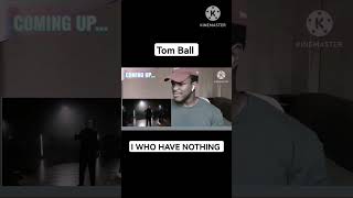 Tom Ball - I Who Have Nothing (Official Video) Reaction #tomball