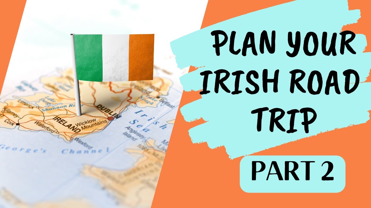 How to plan your ireland road trip part 2 youtube
