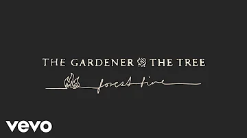 The Gardener & The Tree - forest fire (Audio)