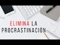 Cómo Dejar De Procrastinar Con Estas 3 Nuevas Mentalidades