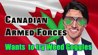 Canada's Armed Forces wants to try WEED GOGGLES!?