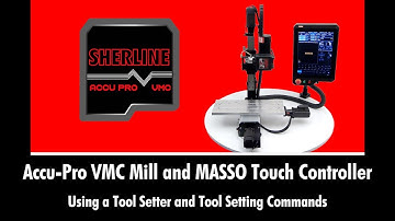 Accu-Pro VMC Mill - Using a Tool Setter and Tool Setting Commands