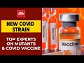 Dr Geoffrey Smith & Dr Rajesh Parikh Open Up On Vaccines & Mutants | New Covid Strain | India Today