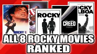 All 8 Rocky Movies Ranked From Worst to Best! (w/Creed 1 & 2)