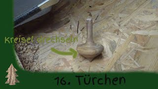 16.Türchen Kreisel drechseln