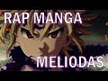 Rap mangas  clip meliodas  nanatsu no taizai zoro lfrrot prod by hisako