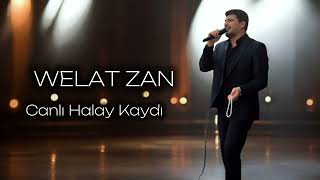 Welat Zan Canlı Halay Kaydı Yeni 2026