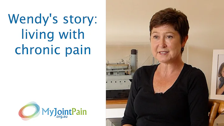 Living with Chronic Pain: Lessons Learned from a Life with Arthritis. Wendy's story.