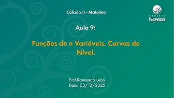 Aula 9 - Funções de n Variáveis. Curvas de Nível. | C2 Matutino | Projeto Newton