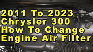 2011 To 2023 Chrysler 300 How To Change Engine Air Filter With Part Numbers