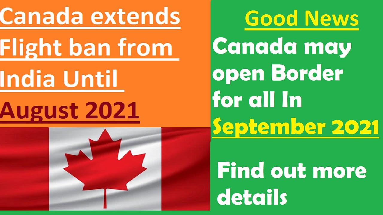 Canada Travel ban update July 2021, Canada ban flights from India, 